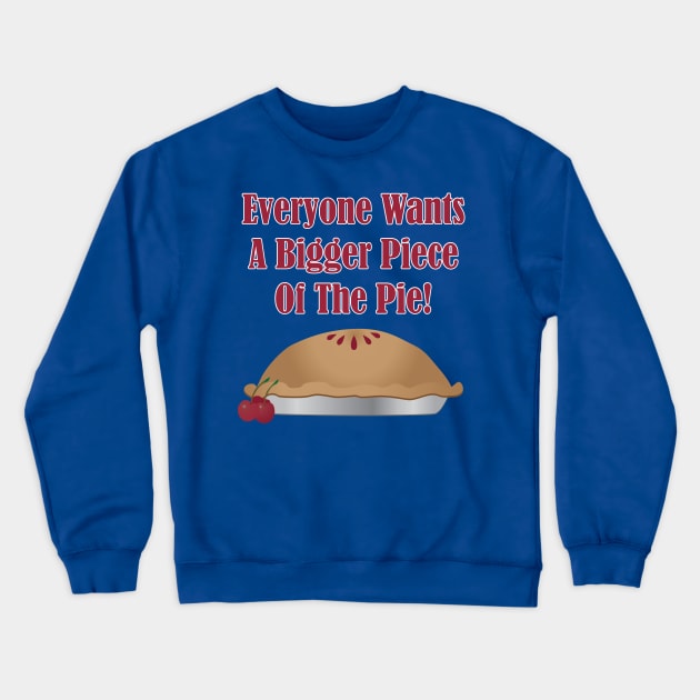 Everyone Bigger Pie Cherry Crewneck Sweatshirt by KEWDesign